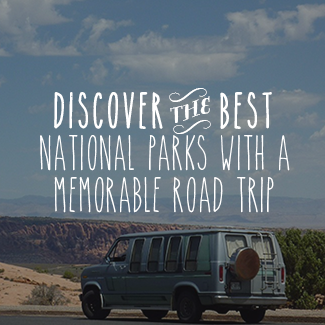 Discover the Best National Parks with a Memorable Road Trip