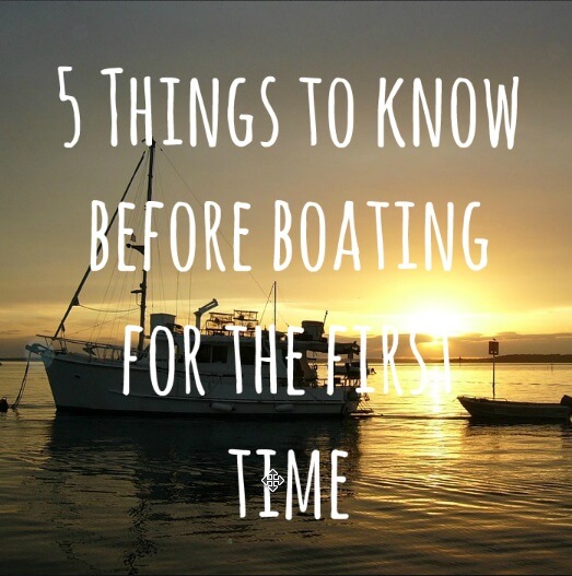 5 Things to Know Before Boating for the First Time