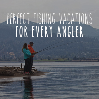 Perfect Fishing Vacations for Every Angler