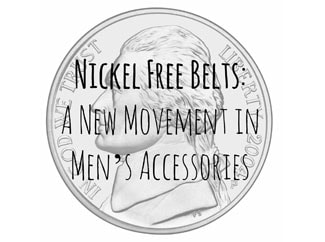 Nickel Free Belts: A New Movement in Men’s Accessories