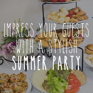 Impress Your Guests With a Stylish Summer Party