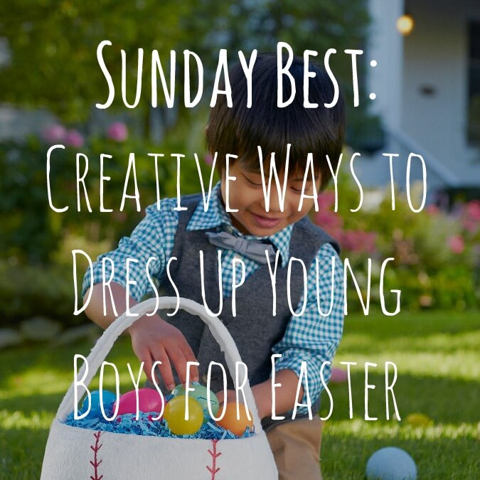 Sunday Best: Creative Ways to Dress Up Young Boys for Easter