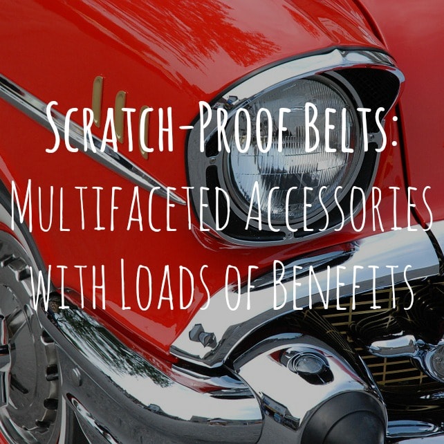 Scratch-Proof Belts: Multifaceted Accessories with Loads of Benefits